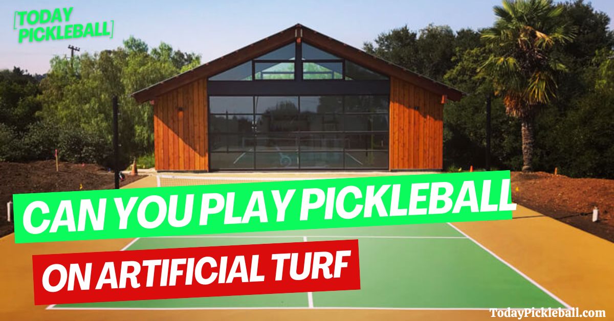 can you play pickleball on artificial turf