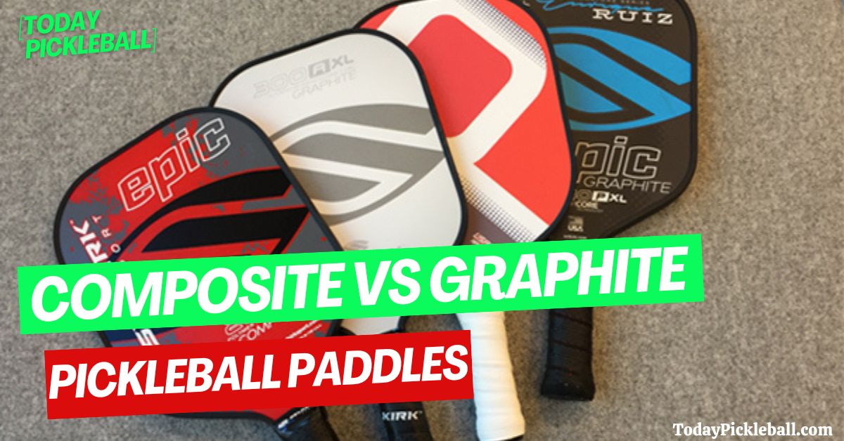 composite vs graphite pickleball paddles (1)